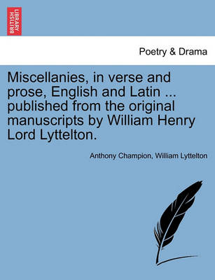 Book cover for Miscellanies, in Verse and Prose, English and Latin ... Published from the Original Manuscripts by William Henry Lord Lyttelton.