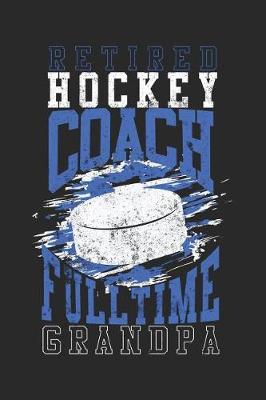 Book cover for Retired Hockey Coach Full Time Grandpa