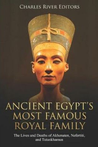 Cover of Ancient Egypt's Most Famous Royal Family