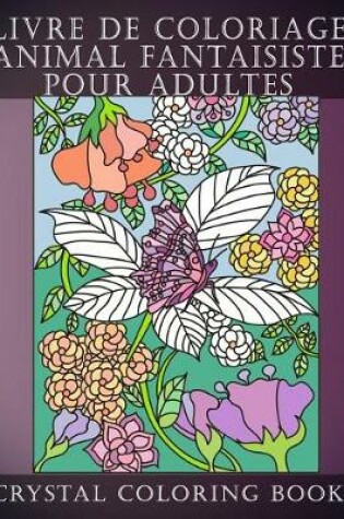 Cover of Livre De Coloriage Animal Fantaisiste Pour Adultes