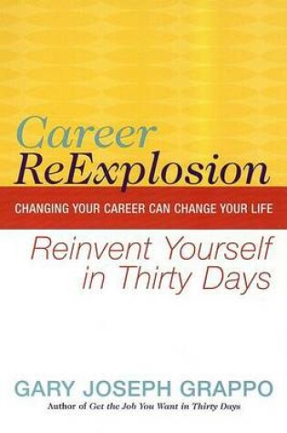 Cover of Career Reexplosion: Reinvent Yourself in Thirty Days