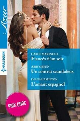 Cover of Fiances D'Un Soir - Un Contrat Scandaleux - L'Amant Espagnol