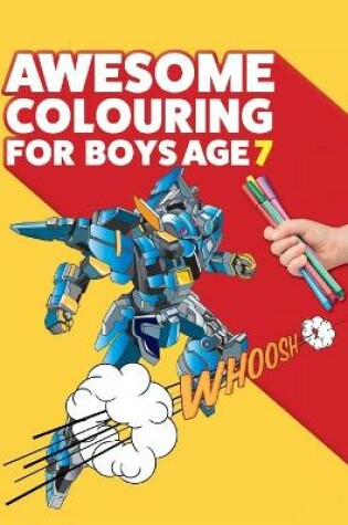 Cover of Awesome Colouring Book For Boys Age 7