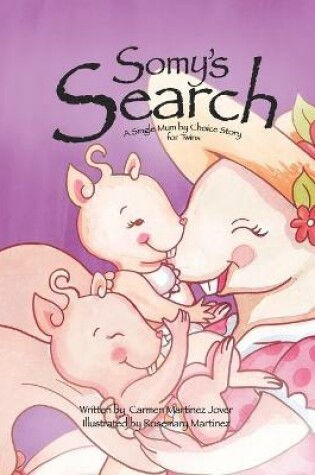 Cover of Somy's Search, a single Mum by choice story for twins