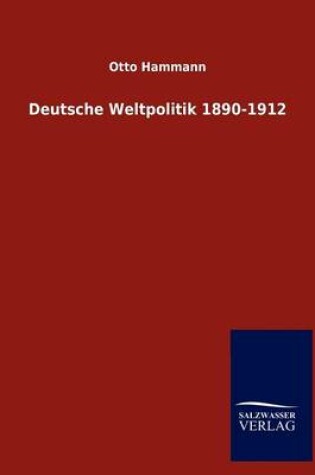 Cover of Deutsche Weltpolitik 1890-1912