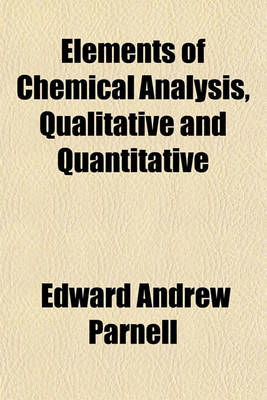 Book cover for Elements of Chemical Analysis, Qualitative and Quantitative