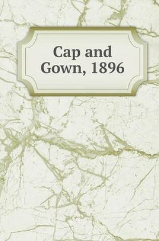 Cover of Cap and Gown, 1896