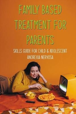 Cover of Family Based Treatment For Parents