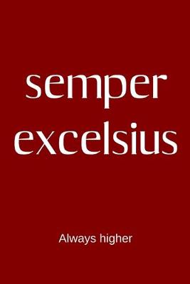 Book cover for semper excelsius - Always higher