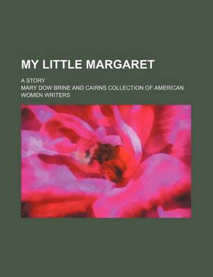 Book cover for My Little Margaret; A Story