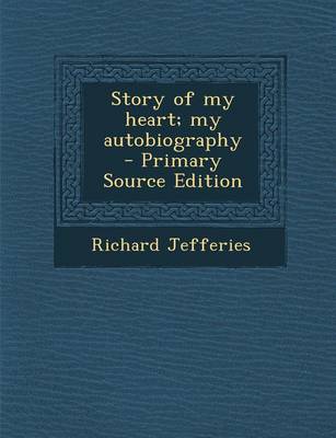 Book cover for Story of My Heart; My Autobiography - Primary Source Edition