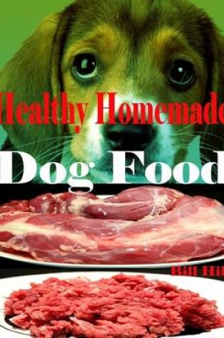 Cover of Healthy Homemade Dog Food