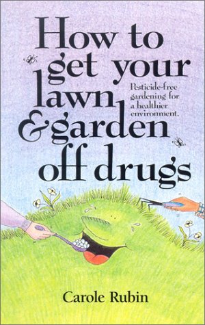 Book cover for How to Get Your Lawn and Garden Off Drugs