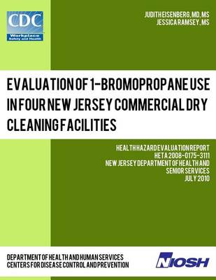 Cover of Evaluation of 1-Bromopropane Use in Four New Jersey Commercial Dry Cleaning Facilities