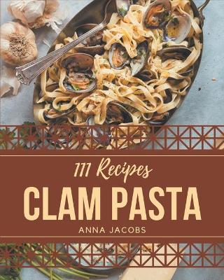 Book cover for 111 Clam Pasta Recipes