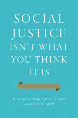 Cover of Social Justice Isn't What You Think It Is