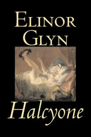 Cover of Halcyone by Elinor Glyn, Fiction, Classics, Literary, Erotica