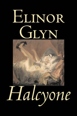 Book cover for Halcyone by Elinor Glyn, Fiction, Classics, Literary, Erotica