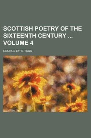 Cover of Scottish Poetry of the Sixteenth Century Volume 4