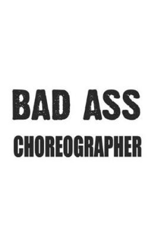 Cover of Bad Ass Choreographer