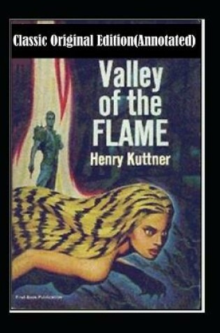 Cover of The Valley of the Flame-Classic Original Edition(Annotated)