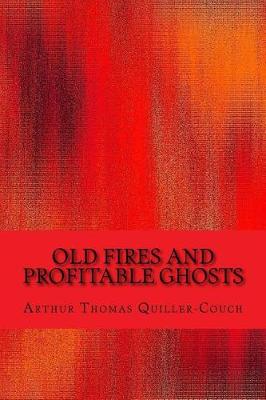 Book cover for Old Fires and Profitable Ghosts