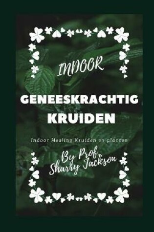 Cover of Indoor Geneeskrachtig Kruiden