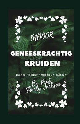 Book cover for Indoor Geneeskrachtig Kruiden