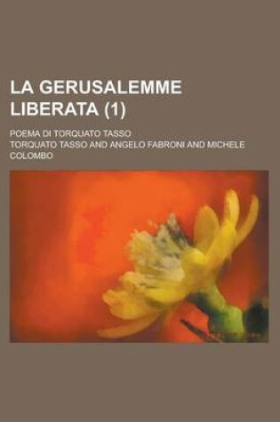 Cover of La Gerusalemme Liberata; Poema Di Torquato Tasso (1)