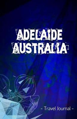 Book cover for Adelaide Australia Travel Journal