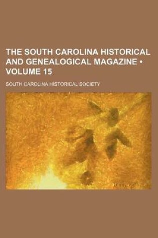 Cover of The South Carolina Historical and Genealogical Magazine (Volume 15)