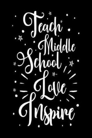 Cover of Teach Middle School Love Inspire