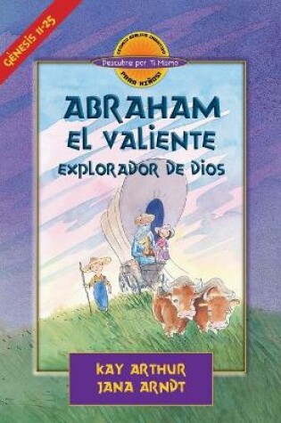 Cover of Abraham, El Valiente Explorador de Dios (D4Y) / Abraham, God's Brave Explorer (D4Y)