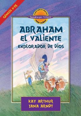 Book cover for Abraham, El Valiente Explorador de Dios (D4Y) / Abraham, God's Brave Explorer (D4Y)