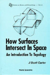 Book cover for How Surfaces Intersect In Space: An Introduction To Topology