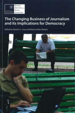 Cover of The Changing Business of Journalism and Its Implications for Democracy