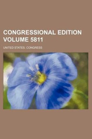 Cover of Congressional Edition Volume 5811