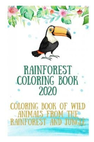 Cover of Rainforest Coloring Book 2020