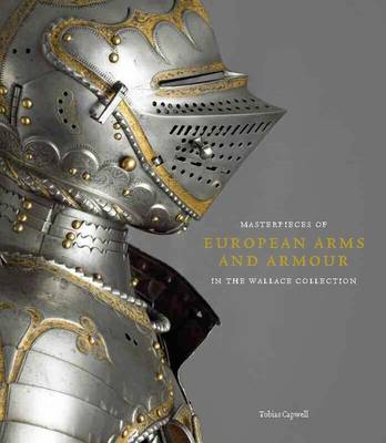 Book cover for Masterpieces of European Arms and Armour in the Wallace Collection
