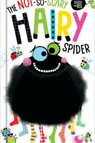 Cover of The Not So Scary Hairy Spider