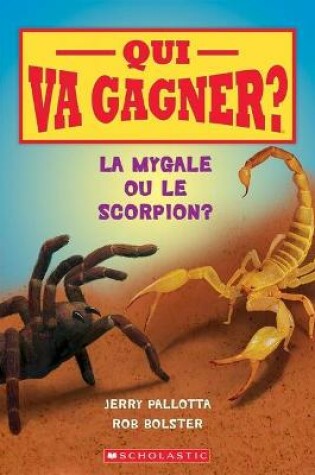 Cover of Qui Va Gagner? La Mygale Ou Le Scorpion?