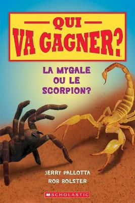 Book cover for Qui Va Gagner? La Mygale Ou Le Scorpion?