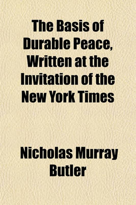 Book cover for The Basis of Durable Peace, Written at the Invitation of the New York Times