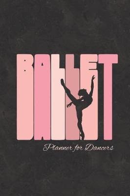 Book cover for Ballet Planner for Dancers