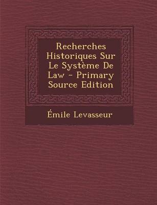 Book cover for Recherches Historiques Sur Le Systeme de Law - Primary Source Edition