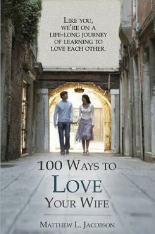 Cover of 100 Ways to Love Your Wife