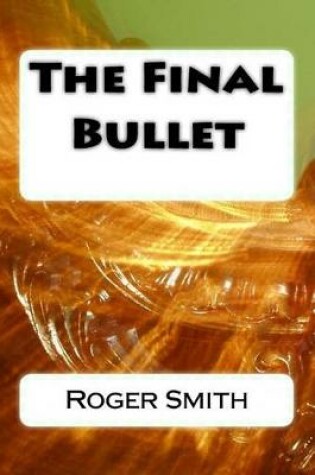 Cover of The Final Bullet