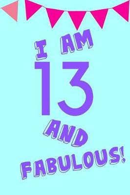 Book cover for I Am 13 and Fabulous!