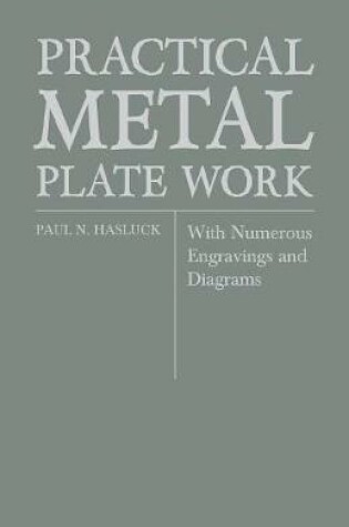 Cover of Practical Metal Plate Work - With Numerous Engravings and Diagrams