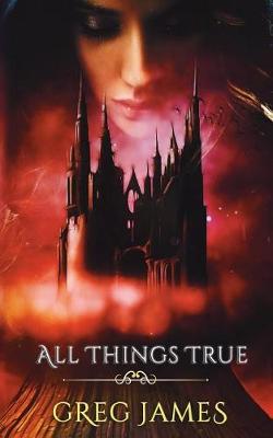 Book cover for All Things True